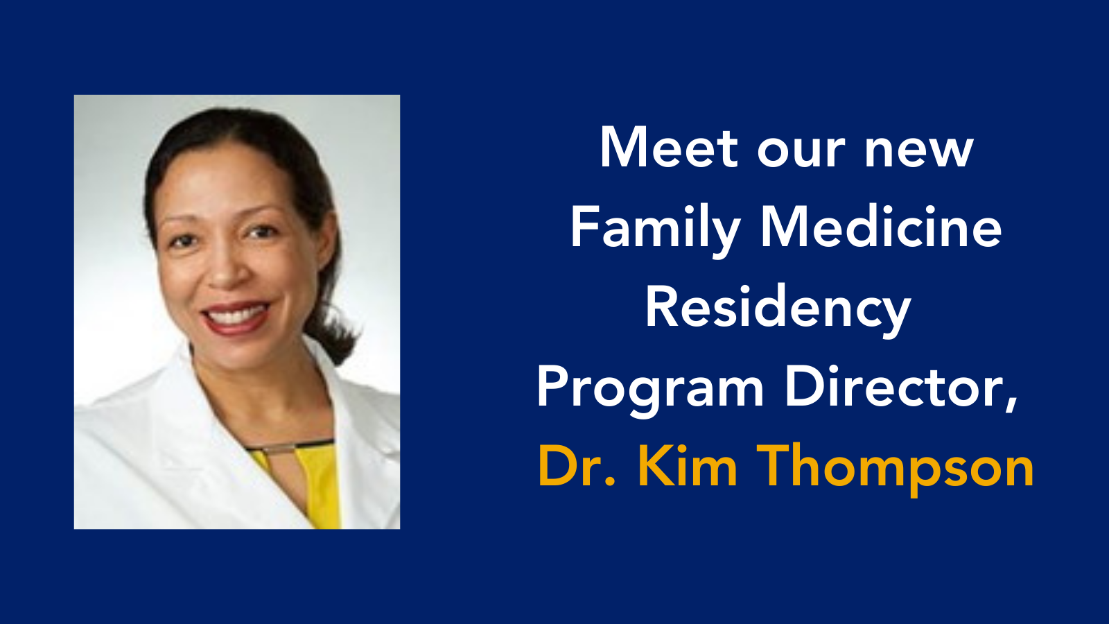 Dr. Kim Thompson with the words "Meet our New Family Medicine Residency Program Director"