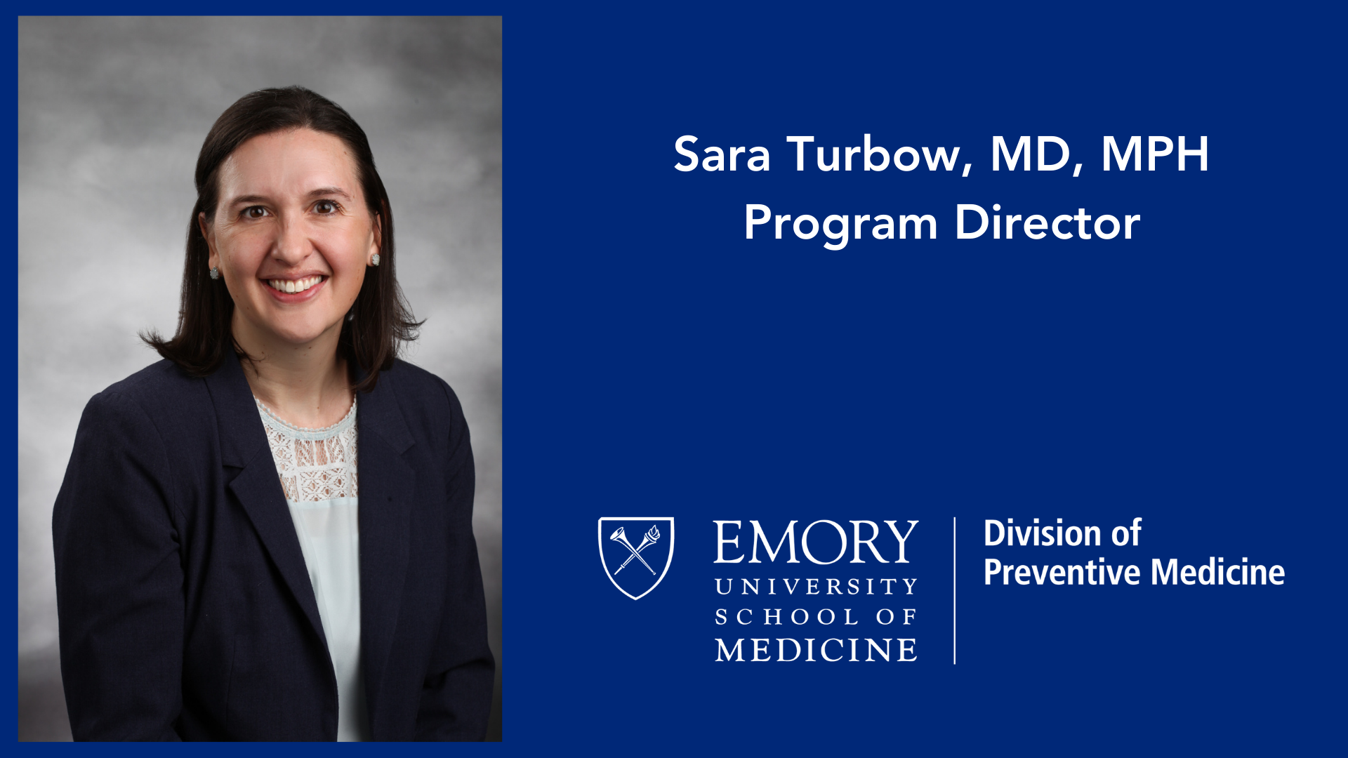 Dr. Sara Turbow, Program Director, with Emory School of Medicine, Division of Preventive Medicine logo